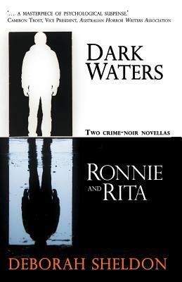 Dark Waters / Ronnie and Rita by Deborah Sheldon