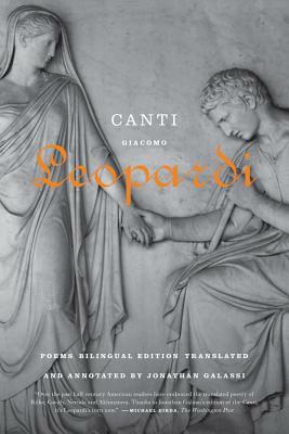 Canti: Poems / A Bilingual Edition by Giacomo Leopardi
