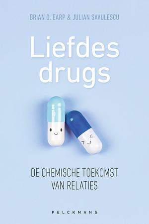 Liefdesdrugs. De chemische toekomst van relaties by Brian D. Earp