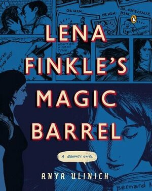 Lena Finkle's Magic Barrel: A Graphic Novel by Anya Ulinich