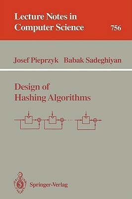 Design of Hashing Algorithms by Babak Sadeghiyan, Josef Pieprzyk