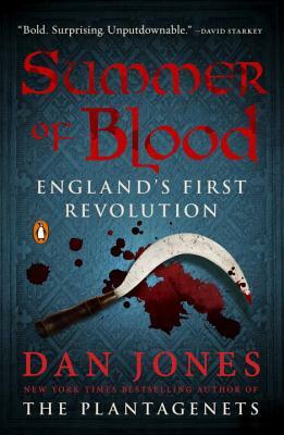 Summer of Blood: England's First Revolution by Dan Jones