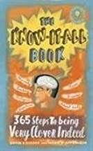 The Know-It-All Book: 365 Steps To Being Very Clever Indeed by David S. Kidder, Noah D. Oppenheim
