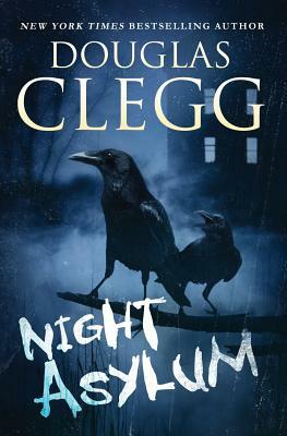 Night Asylum: Tales of Mystery & Horror by Douglas Clegg