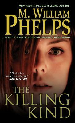 The Killing Kind by M. William Phelps