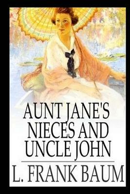 Aunt Jane's Nieces and Uncle John by Edith Van Dyne