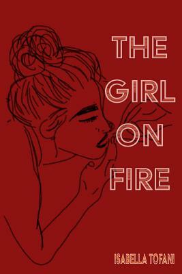The Girl on Fire by Isabella Tofani