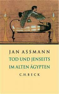 Tod und Jenseits im alten Ägypten by Jan Assmann