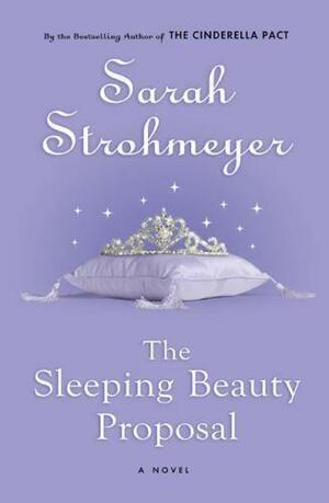 The Sleeping Beauty Proposal by Sarah Strohmeyer
