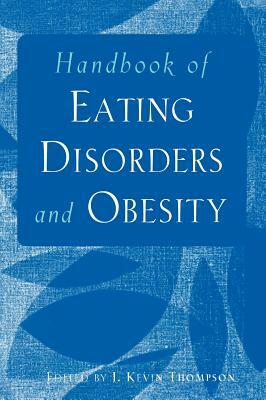 Handbook of Eating Disorders and Obesity by 