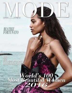 Mode Lifestyle Magazine World's 100 Most Beautiful Women 2016: 2020 Collector's Edition - Beatriz Fortunato Cover by Alexander Michaels