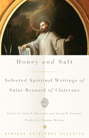 Honey and Salt: Selected Spiritual Writings of Bernard of Clairvaux by Bernard of Clairvaux