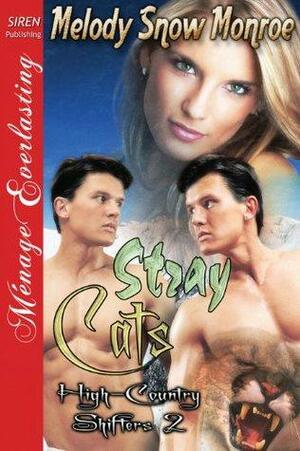 Stray Cats by Melody Snow Monroe