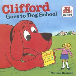 Clifford Goes to Dog School by Norman Bridwell