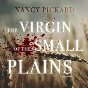 The Virgin of Small Plains by Nancy Pickard