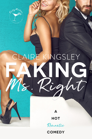 Faking Ms. Right by Claire Kingsley