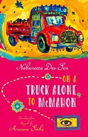On a Truck Alone, to McMahon by Arunava Sinha, Nabaneeta Dev Sen
