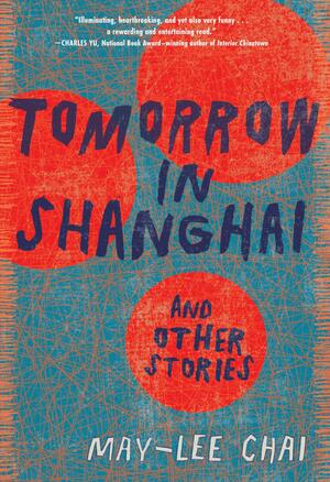 Tomorrow in Shanghai by May-lee Chai
