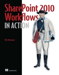 Sharepoint 2010 Workflows in Action by Phil Wicklund