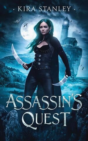 Assassin's Quest by Kira Stanley, Kira Stanley