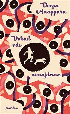 Dokud vás nenajdeme by Deepa Anappara