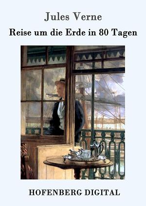 Reise um die Erde in 80 Tagen by Jules Verne