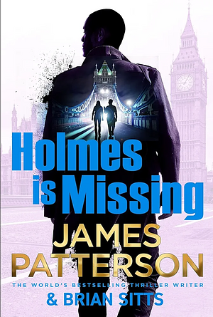 Holmes is Missing by James Patterson