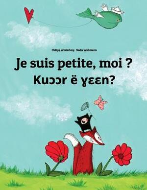 Je suis petite, moi ? Kuccr e yeen?: French-Dinka/South Dinka: Children's Picture Book (Bilingual Edition) by 