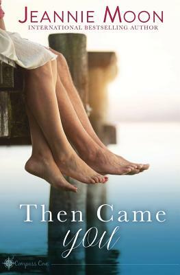 Then Came You by Jeannie Moon