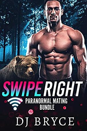 Swipe Right: Paranormal Mating Bundle by D.J. Bryce