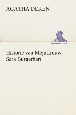 Historie Van Mejuffrouw Sara Burgerhart by Aagje Deken