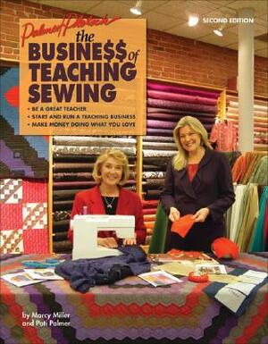 The Business of Teaching Sewing by Pati Palmer, Marcy Miller