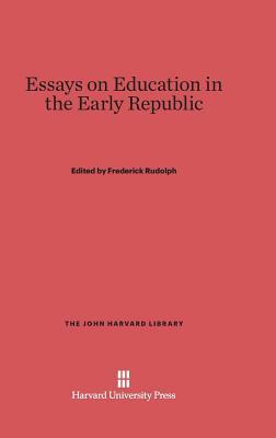 Essays on Education in the Early Republic by 