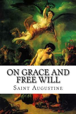 On Grace and Free Will by Saint Augustine of Hippo