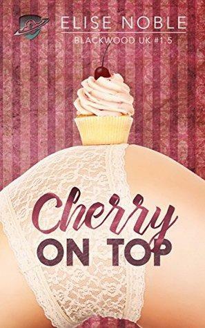 Cherry on Top by Elise Noble