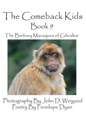 The Comeback Kids -- Book 9 -- The Barbary Macaques of Gibraltar by Penelope Dyan