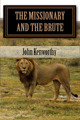 The Missionary and the Brute by John Kenworthy