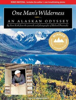 One Man's Wilderness: An Alaskan Odyssey by Sam Keith, Richard L. Proenneke