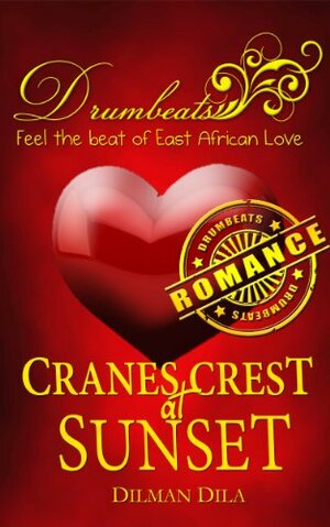 Cranes Crest at Sunset (Drumbeats Romance) by Dilman Dila