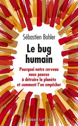 Le bug humain by Sébastien Bohler