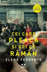 Cei care pleacă și cei ce rămân by Elena Ferrante