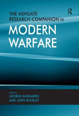 The Ashgate Research Companion to Modern Warfare by 