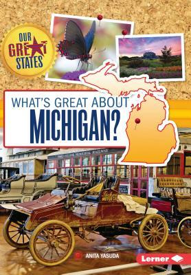 What's Great about Michigan? by Anita Yasuda