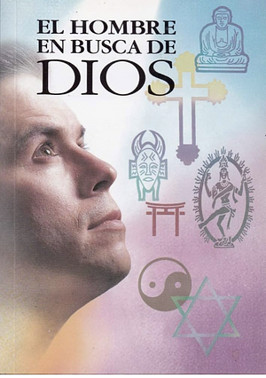 El Hombre En Busca De Dios by Watchtower Bible and Tract Society