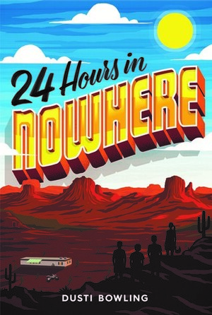 24 Hours in Nowhere by Dusti Bowling