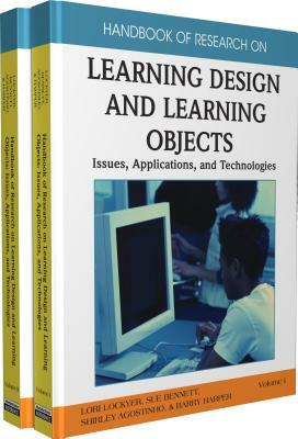 Handbook of Research on Learning Design and Learning Objects: Issues, Applications, and Technologies by Lockyer