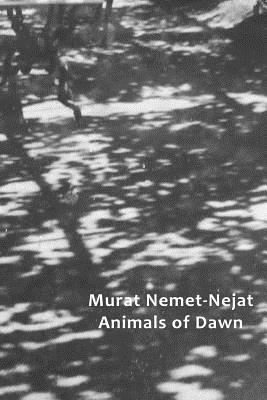 Animals of Dawn by Murat Nemet-Nejat