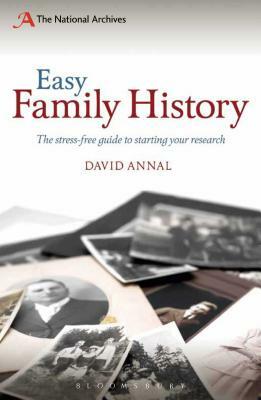 Easy Family History: The Beginner's Guide to Starting Your Research by David Annal