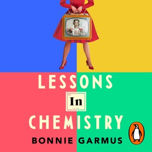 Lessons in Chemistry by Bonnie Garmus