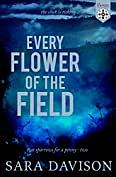 Every Flower of the Field by The Mosaic Collection, Sara Davison, Sara Davison